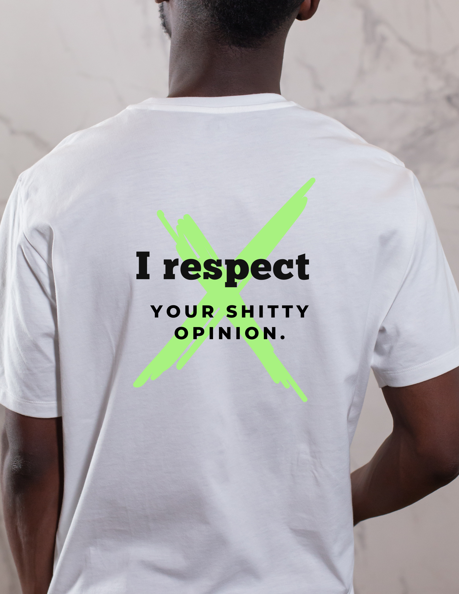 I Respect Your Shitty Opinion Men's T-Shirt