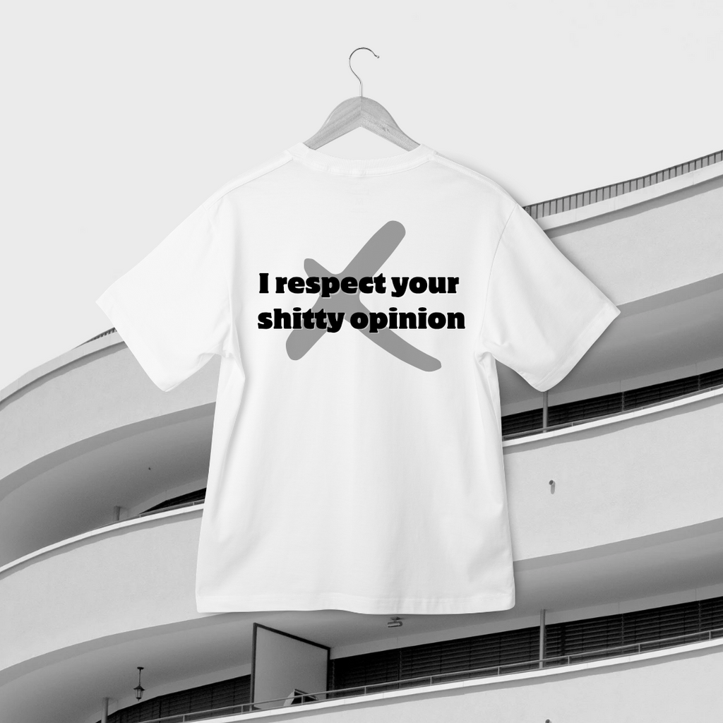 I Respect Your Shitty Opinion Women's T-Shirt